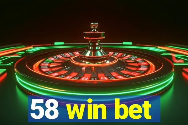 58 win bet